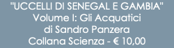 "UCCELLI DI SENEGAL E GAMBIA" Volume I: Gli Acquatici di Sandro Panzera Collana Scienza - € 10,00